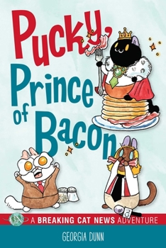 Paperback Pucky, Prince of Bacon: A Breaking Cat News Adventure Volume 5 Book