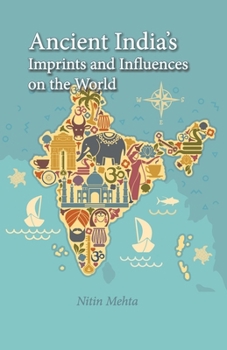 Paperback Ancient India's Imprints and Influences on the World Book