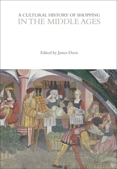 Hardcover A Cultural History of Shopping in the Middle Ages Book