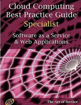 Paperback Cloud Computing Best Practice Specialist Guide for Saas and Web Applications: Software as a Service Book