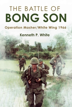 Hardcover The Battle of Bong Son: Operation Masher/White Wing, 1966 Book