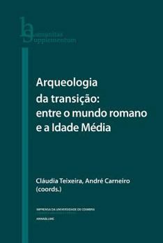 Paperback Arqueologia da Transição: entre o mundo romano e a Idade Média [Portuguese] Book