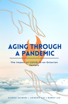 Aging Through a Pandemic: The Impact of COVID-19 on Ontarian Seniors