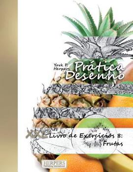 Paperback Prática Desenho - XXL Livro de Exercícios 8: Frutas [Portuguese] Book