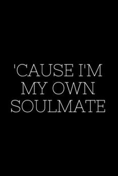 Paperback 'Cause I'm My Own Soulmate - Lizzo Journal: Lizzo Blank lined journal - 6x9 Book