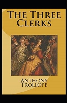 Paperback The Three Clerks Illustrated Book