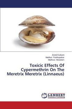 Paperback Toxicic Effects Of Cypermethrin On The Meretrix Meretrix (Linnaeus) Book