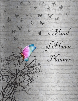 Maid of Honor Planner: 8.5 X 11 110 Pages Maid of Honor to do list, Bridal Party Planner, Budget pages, To do list timeline, note and memory pages