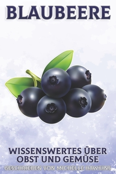 Blaubeere: Wissenswertes über Obst und Gemüse #36