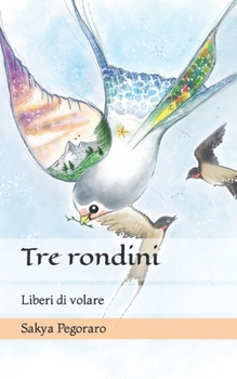 Paperback Tre rondini: Liberi di volare [Italian] Book