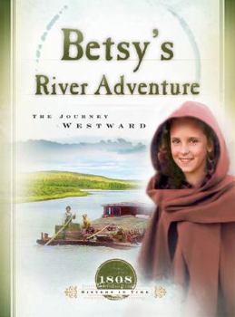 Paperback Betsy's River Adventure: The Journey Westward Book