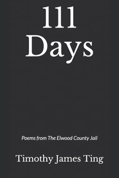 Paperback 111 Days: Poems from The Elwood County Jail Book