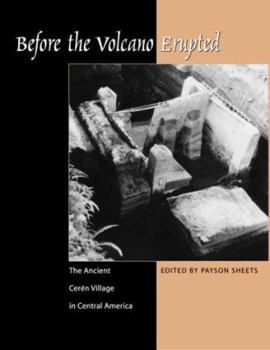 Hardcover Before the Volcano Erupted: The Ancient Cerén Village in Central America Book