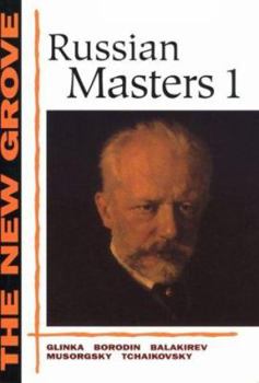 Paperback The New Grove Russian Masters I: Glinka, Borodin, Balakirev, Musorgsky, Tchaikovsky Book