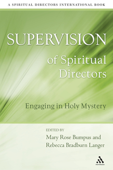 Paperback Supervision of Spiritual Directors: Engaging in Holy Mystery Book