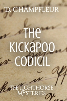 Paperback The Kickapoo Codicil: Season 2 Book 1 The Lighthorse Mysteries Book