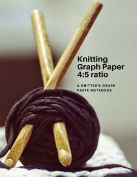 Paperback Knitting Graph Paper 4 5 ratio - A Knitter's Graph Paper Notebook: : A Knitting Journal with Graph Paper - 4:5 Ratio - 126 pages - Letter Format 8.5"x Book