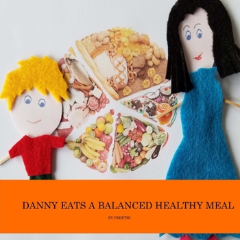 Paperback Danny eats a balanced healthy meal: Healthy eating habits for kids Book