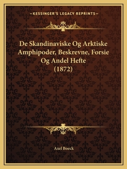 Paperback De Skandinaviske Og Arktiske Amphipoder, Beskrevne, Forsie Og Andel Hefte (1872) [Norwegian] Book