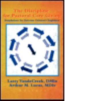 Hardcover The Discipline for Pastoral Care Giving: Foundations for Outcome Oriented Chaplaincy Book