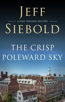 Paperback The Crisp Poleward Sky, A Zeke Traynor Mystery Book