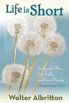 Paperback Life is Short: So Laugh Often, Live Fully, and Love Deeply Book