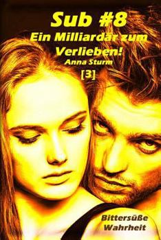Paperback Sub #8 - Ein Milliardär zum Verlieben! (3): Bittersüße Wahrheit [German] Book