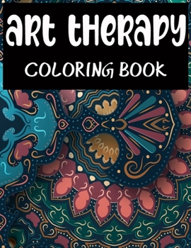 Paperback Art Therapy Coloring Book: Amazing Patterns An Adult Coloring Book with Fun, Easy, and Relaxing Coloring Pages Book