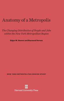 Hardcover Anatomy of a Metropolis: The Changing Distribution of People and Jobs Within the New York Metropolitan Region Book
