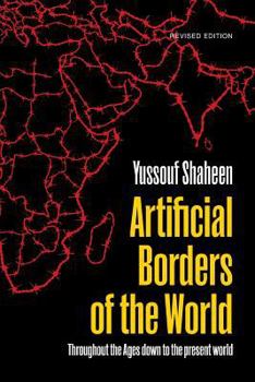Paperback Artificial Borders of the World - Revised Edition: Throughout Ages Down to the Present World Book