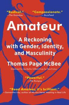 Paperback Amateur: A Reckoning with Gender, Identity, and Masculinity Book