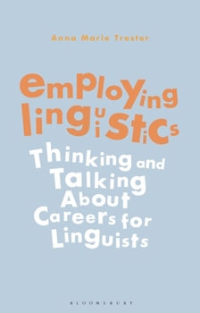 Paperback Employing Linguistics: Thinking and Talking about Careers for Linguists Book