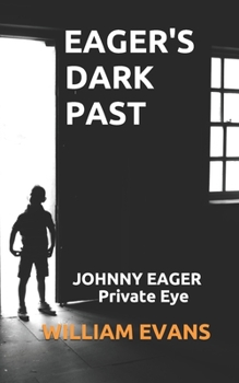 Eager's Dark Past - Book  of the Johnny Eager Private Eye
