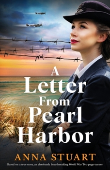 Paperback A Letter from Pearl Harbor: Based on a true story, an absolutely heartbreaking World War Two page-turner Book