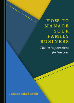 Hardcover How to Manage Your Family Business: The 10 Imperatives for Success Book