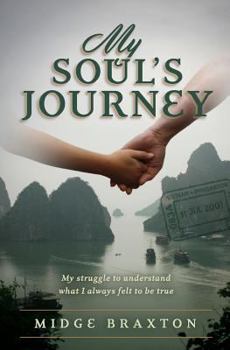 Paperback My Soul's Journey: My struggle to understand what I always felt to be true. Book