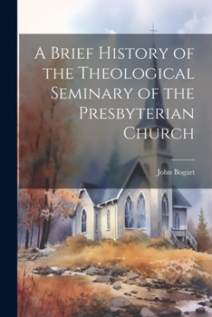 Paperback A Brief History of the Theological Seminary of the Presbyterian Church Book