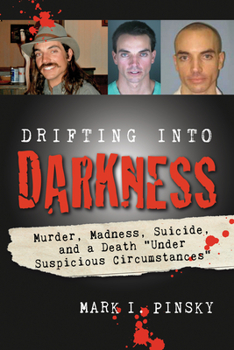 Paperback Drifting Into Darkness: Murders, Madness, Suicide, and a Death Under Suspicious Circumstances Book