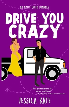 Drive You Crazy: An Uplifting Enemies-to-Love Romance (Amity Creek Romance)