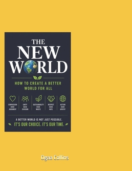 Paperback The new World: Building a Future Through Values, Gender Equality, Digital Literacy, and Collective Responsibility. Book