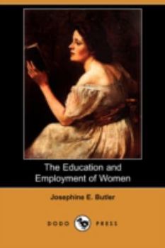 Paperback The Education and Employment of Women (Dodo Press) Book