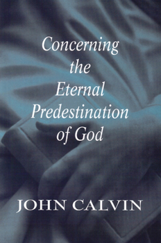 Paperback Concerning the Eternal Predestination of God Book