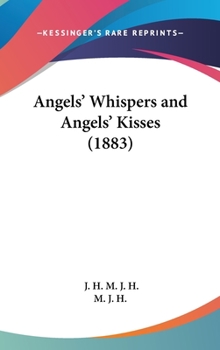 Hardcover Angels' Whispers and Angels' Kisses (1883) Book