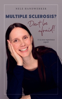 Paperback Multiple Sclerosis? Don't be afraid! Book