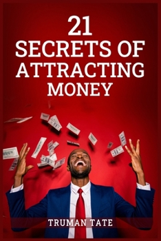 Paperback 21 Secrets of Attracting Money: Metaphysical Tips for Material and Ethereal Prosperity (2022 Guide for Beginners) Book