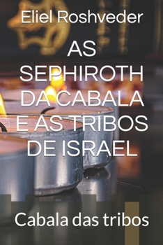 Paperback As Sephiroth Da Cabala E as Tribos de Israel: Cabala das tribos [Portuguese] Book