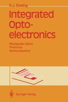 Paperback Integrated Optoelectronics: Waveguide Optics, Photonics, Semiconductors Book