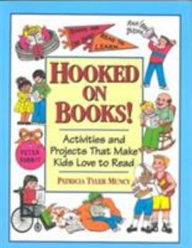 Paperback Hooked on Books!: Activities and Projects That Make Kids Love to Read Book