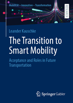 Paperback The Transition to Smart Mobility: Acceptance and Roles in Future Transportation Book