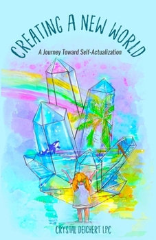 Paperback Creating A New World: A Journey Toward Self-Actualization Book